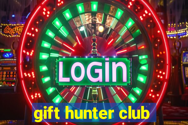 gift hunter club