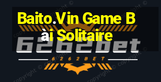 Baito.Vin Game Bài Solitaire