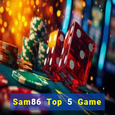 Sam86 Top 5 Game Đánh Bài Đổi Thưởng