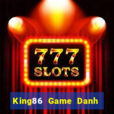 King86 Game Danh Bai 3C