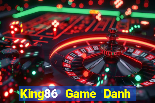 King86 Game Danh Bai 3C