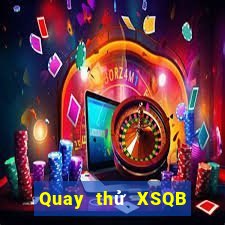 Quay thử XSQB Thứ 4