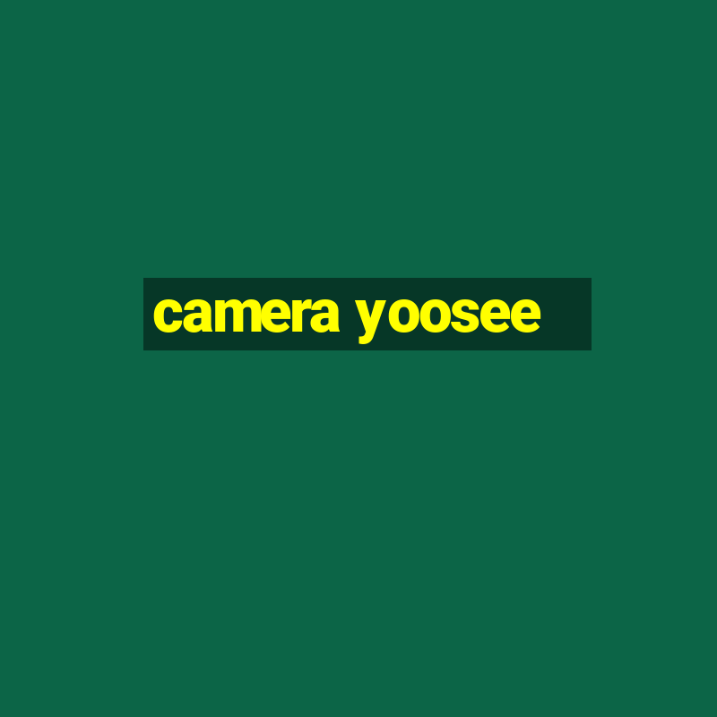 camera yoosee