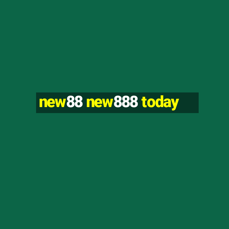 new88 new888 today