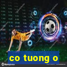 co tuong o