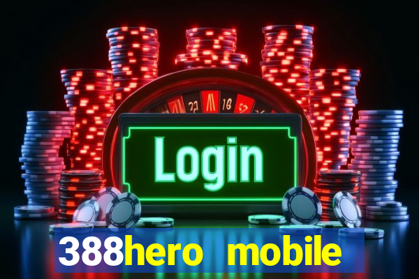 388hero mobile 388hero slot