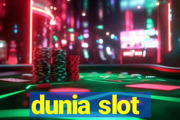 dunia slot