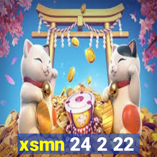 xsmn 24 2 22