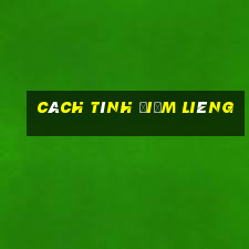 cách tính điểm liêng