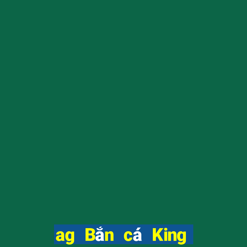 ag Bắn cá King 2 Tải về