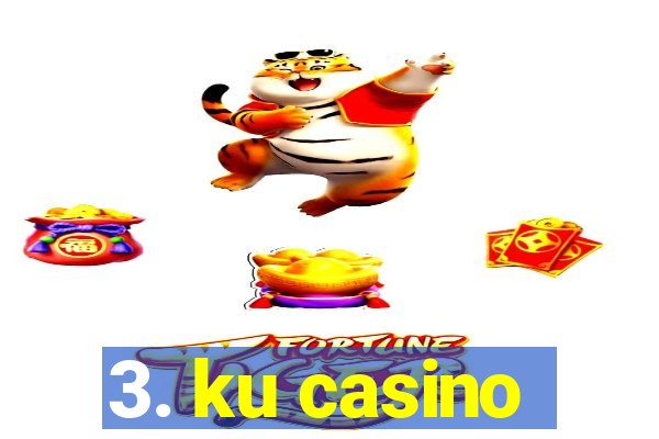 3. ku casino