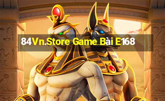 84Vn.Store Game Bài E168