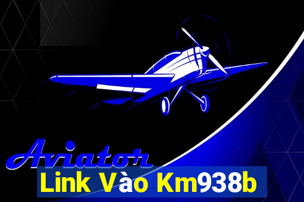 Link Vào Km938b