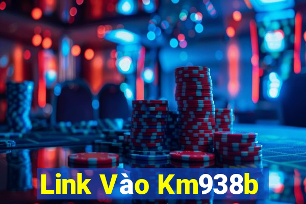 Link Vào Km938b