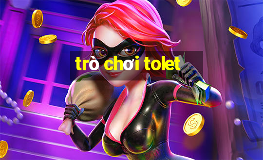 trò chơi tolet