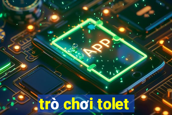 trò chơi tolet