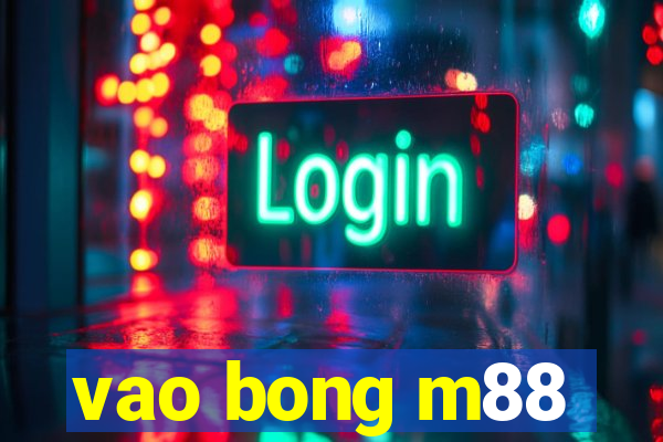 vao bong m88