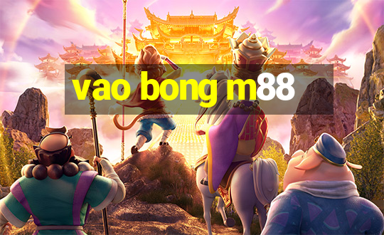 vao bong m88