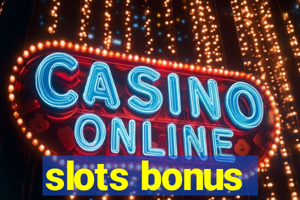 slots bonus