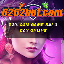 B29. Com Game Bài 3 Cây Online