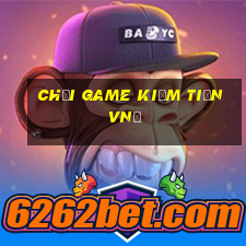 choi game kiem tien vnd