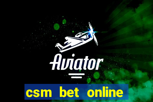 csm bet online casino live