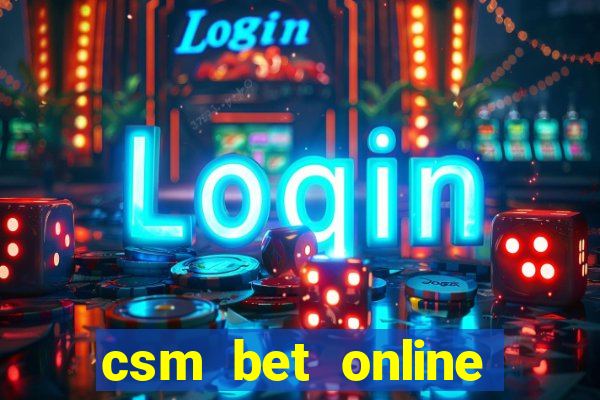 csm bet online casino live