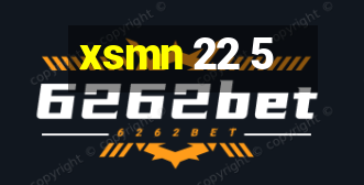 xsmn 22 5