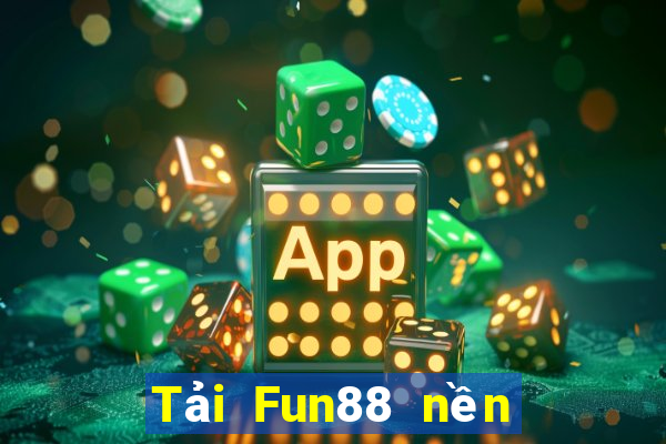 Tải Fun88 nền tảng xổ số 137