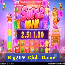 Big789 Club Game Bài Chắn