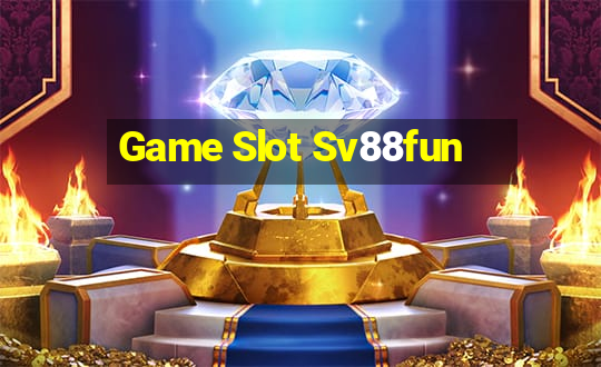 Game Slot Sv88fun