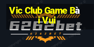 Vic Club Game Bài Vui