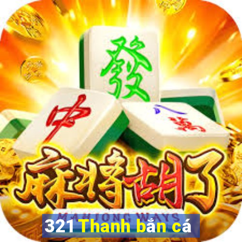 321 Thanh bắn cá