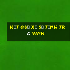 kết quả xổ số tỉnh trà vinh