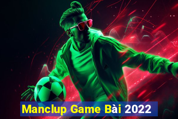 Manclup Game Bài 2022