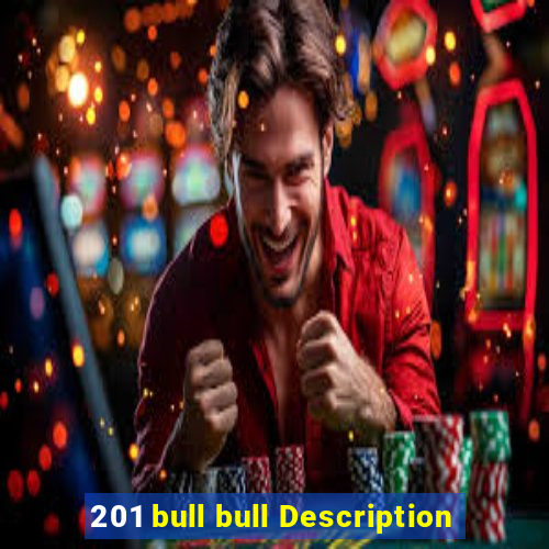 201 bull bull Description