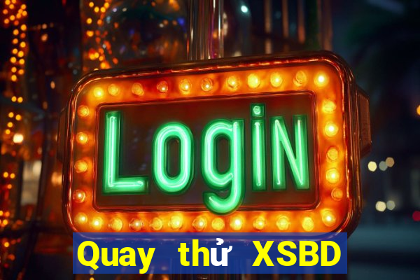 Quay thử XSBD ngày 11