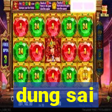 dung sai