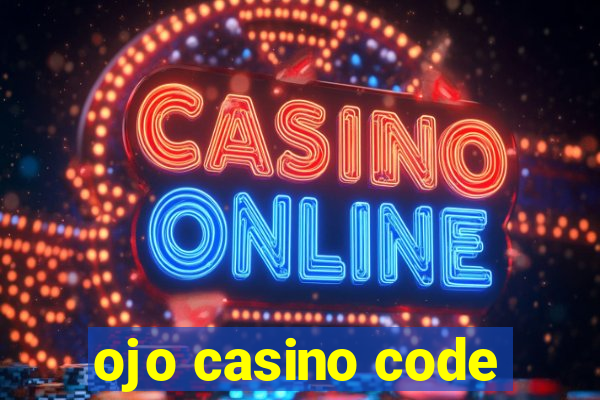 ojo casino code