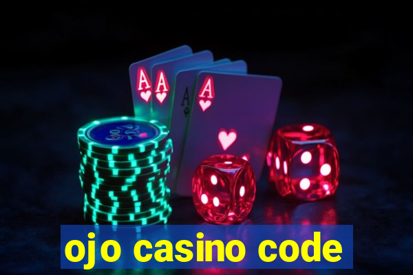 ojo casino code