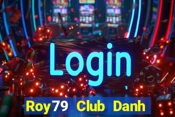 Roy79 Club Danh Bai Sanh Rong