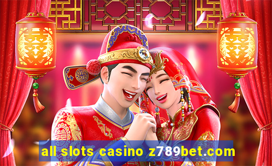 all slots casino z789bet.com