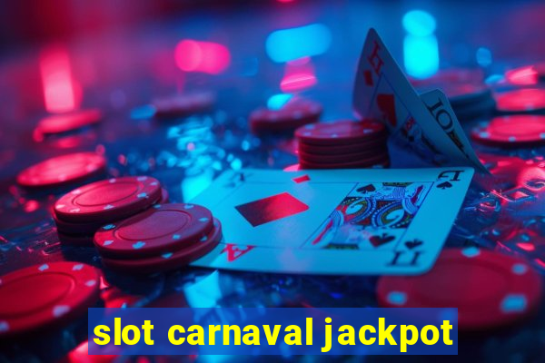 slot carnaval jackpot