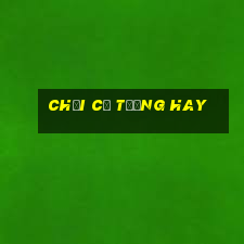 chơi cờ tướng hay