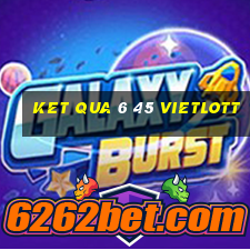 ket qua 6 45 vietlott