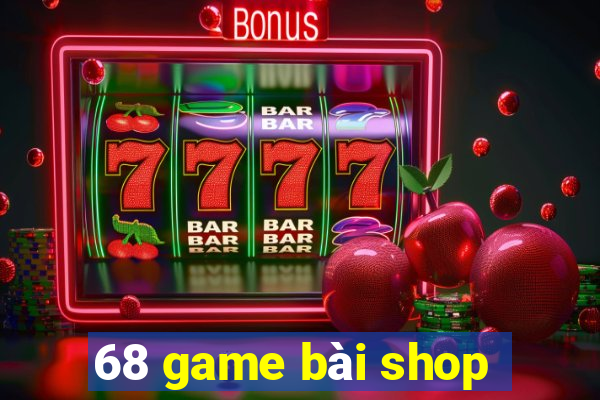 68 game bài shop