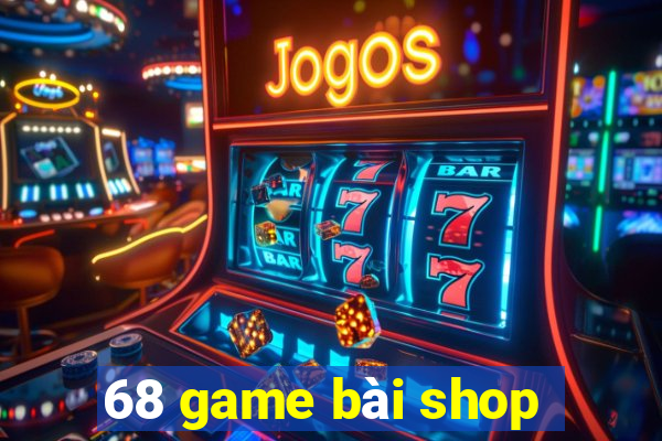 68 game bài shop