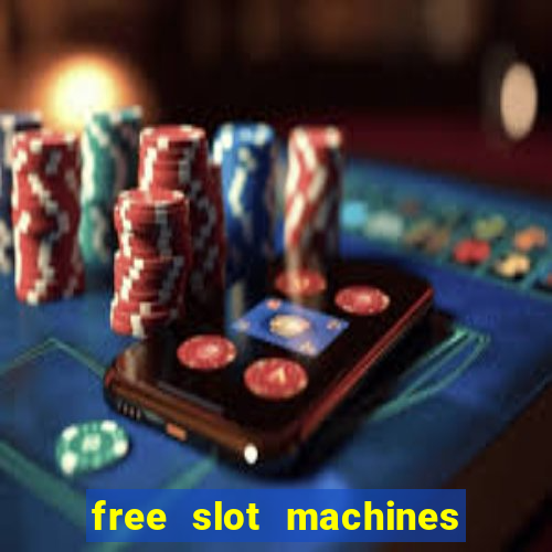 free slot machines to play