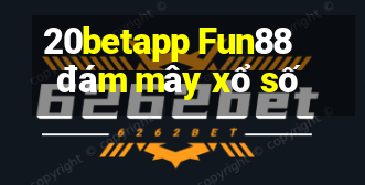 20betapp Fun88 đám mây xổ số