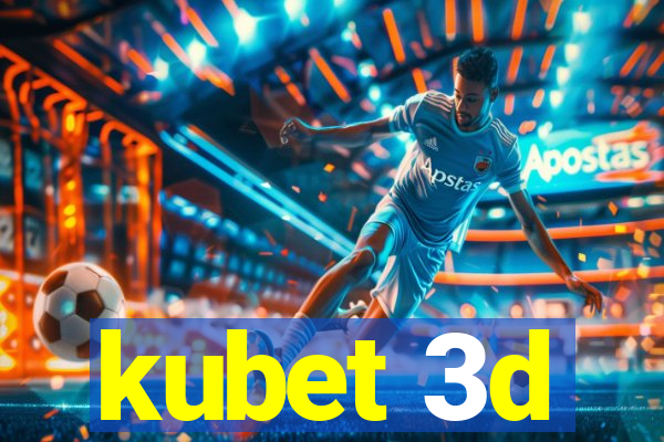 kubet 3d